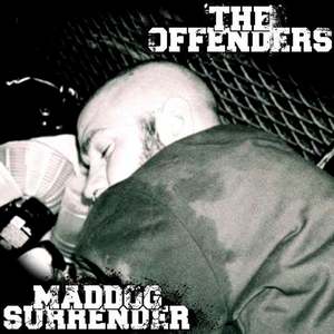 Maddog Surrender & The Offenders - Split - 2006